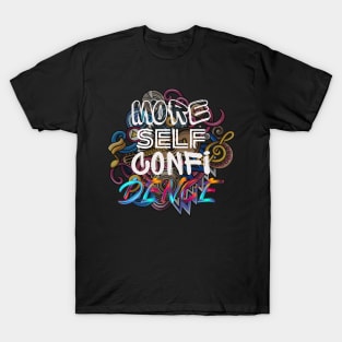 More Self Confidence T-Shirt